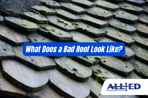 What Does a Bad Roof Look Like