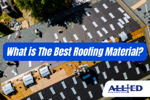 What is The Best Roofing Material?