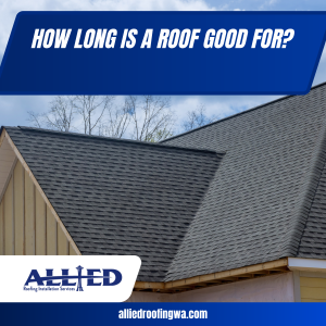 How Long Is a Roof Good For