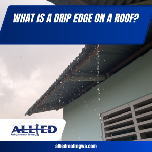 What Is a Drip Edge on a Roof